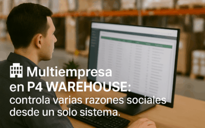 🏢 Multiempresa en P4 WAREHOUSE: controla varias razones sociales desde un solo sistema